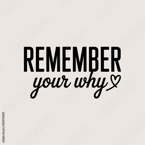 Remember Your Why Inspirational Motivational Quote Typography Design