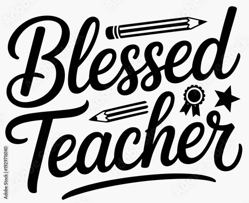 Blessed Teacher Inspirational Appreciation Typography Graphic Design