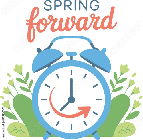 Daylight Saving Time Begins. Spring Forward 