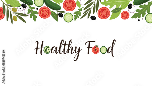 Healthy food banner featuring the words Healthy Food surrounded by fresh vegetables like tomatoes cucumbers and olives on a white base.