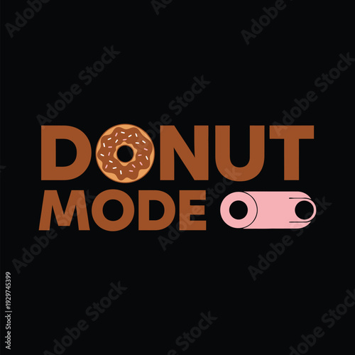 Donut mode activated with tasty sweet treats and pink toggle switch tshirt design