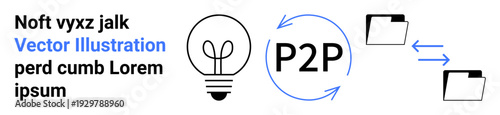 Peer-to-peer technology, knowledge sharing, innovation, idea transfer, data exchange, collaborative work. Light bulb and file folder icons with circular arrows. Peer-to-peer technology and innovation