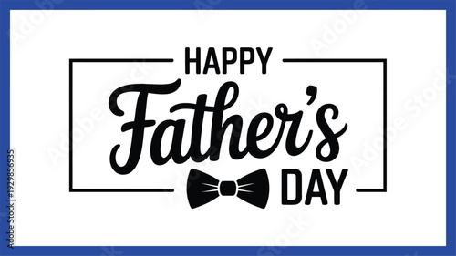 Happy Father's Day Greeting Card Design with Script Typography and Black Bow Tie Icon in Blue Horizontal Border Frame