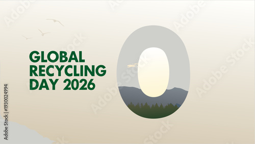 Global Recycling Day 2026 eco friendly mountain landscape