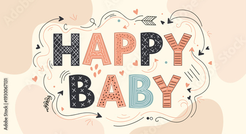 Playful happy baby typographic design featuring decorative hand-drawn letters, arrows, and hearts in soft colors.