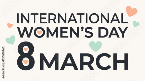International Women's Day 8 March typography with hearts
