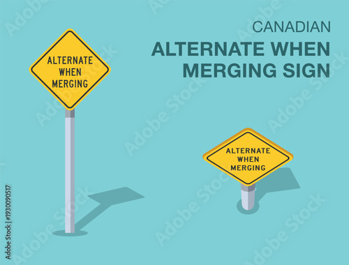 Traffic regulation rules. Isolated canadian "alternate when merging" road sign. Front and top view. Flat vector illustration template.