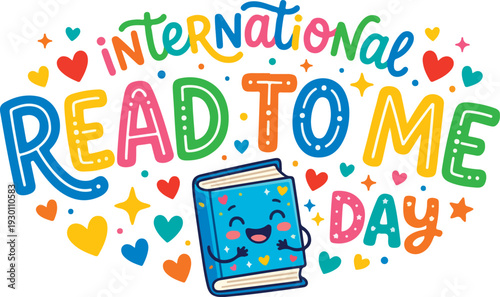 Colorful illustration celebrating International Read to Me Day with smiling book