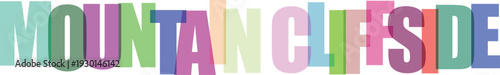 Vibrant colorful text graphic spelling out mountain cliffside with overlapping translucent letters