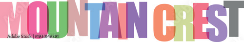 Colorful bold text graphic reading mountain crest with overlapping translucent letters and shadow effects isolated on transparent background