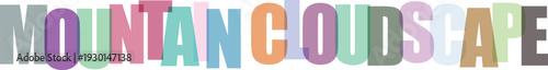 Colorful overlapping letters spelling out mountain cloudscape text isolated on transparent background