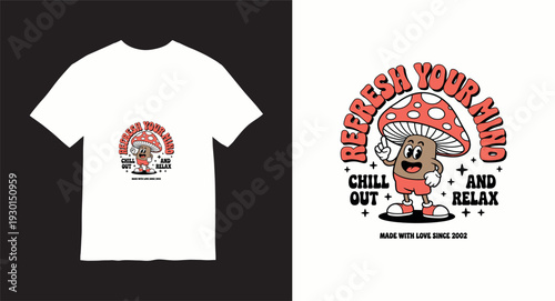 Refresh your mind chill out and relax, cartoon mushroom character with quotes graphic for t-shirt design