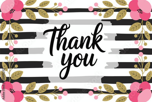 Thank you card with floral border and black white stripes, elegant modern greeting