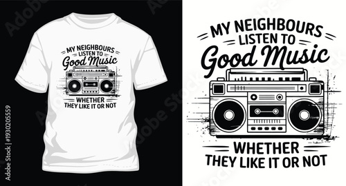 Vintage boombox radio t-shirt design with funny neighbors slogan and retro music equipment illustration