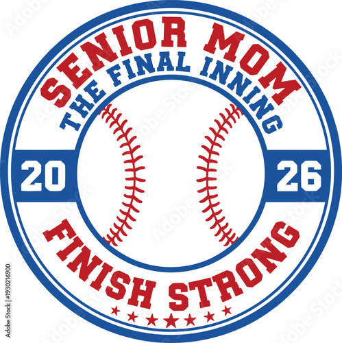Senior Mom The Final Inning 2026 Baseball Graduation Vector Illustration