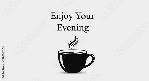 Enjoy Your Evening Text with Steaming Coffee Cup Illustration