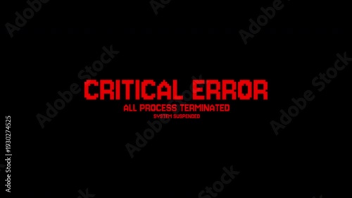 Hacking glitch critical error message indicating system suspension, suitable for technologyrelated designs, software issues, system errors, and it concepts.