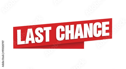 A compelling vector illustration showcasing a dynamic red "Last Chance" banner message with bold white 3D typography, perfect for urgent sales and promotional marketing designs.