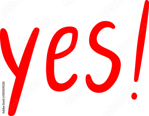 Handwritten yes in bold red script a positive affirmation and exclamation for success or agreement isolated on a white background