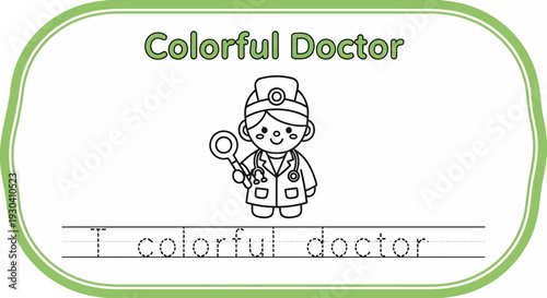 Cute Cartoon Doctor Coloring Page for Kids - Learn to Write "Colorful Doctor"