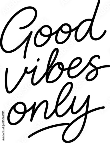 Handwritten good vibes only in bold black script on white, upbeat typography for posters, stickers, apparel, and social media content.