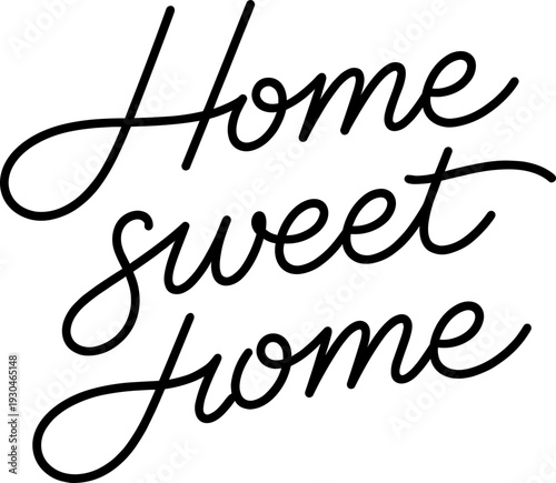 Elegant “home sweet home” calligraphy on white background, classic welcome message for housewarming designs, entry signs, and wall prints.