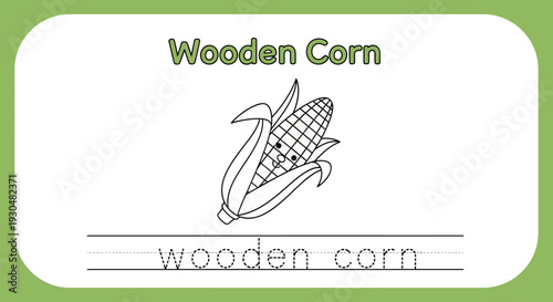 Wooden Corn Coloring Page for Kids: Trace the Word "Wooden Corn"