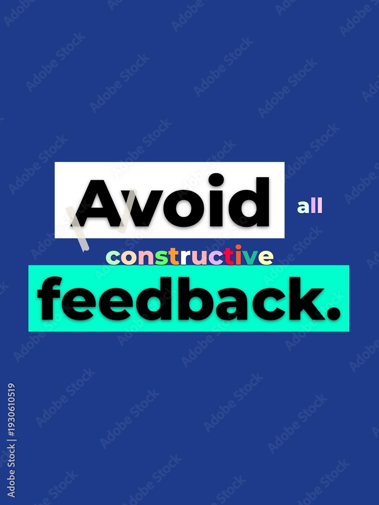 Obraz premium Humorous conceptual text Avoid all constructive feedback great for business or communication