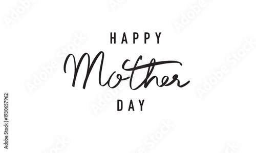 Happy mother day text font calligraphy hand written lettering script black color object icon mom mama female woman fight may month greeting card happy mother day family template happy mother day love 