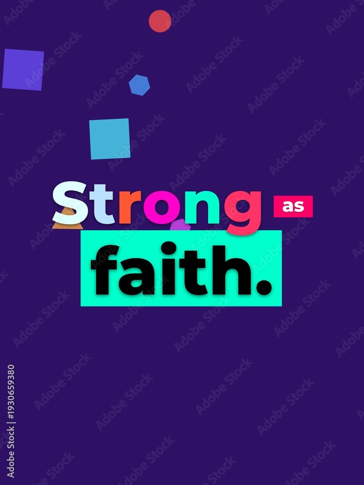 Fototapeta premium Uplifting Strong as faith text design with vibrant colors and abstract shapes on purple