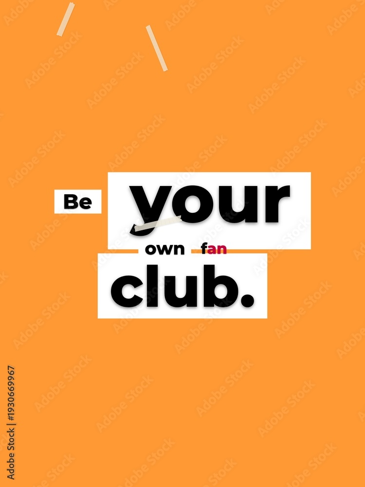 Obraz premium Be your own fan club quote on orange Selflove empowerment positive mindset for lifestyle business