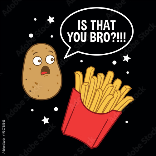 Is That Your Bro Funny Potato And Fries Food Joke