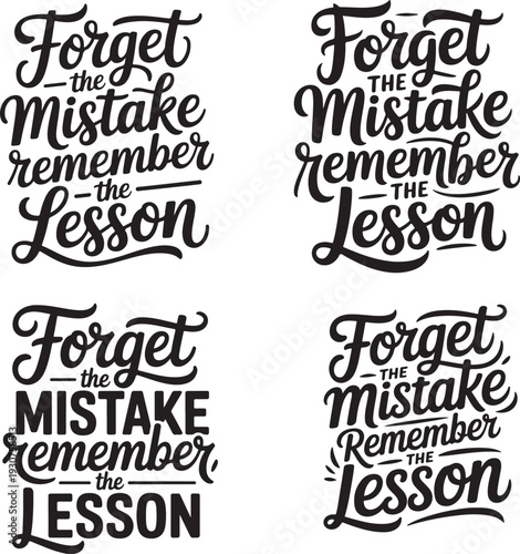 Forget the mistake remember the lesson