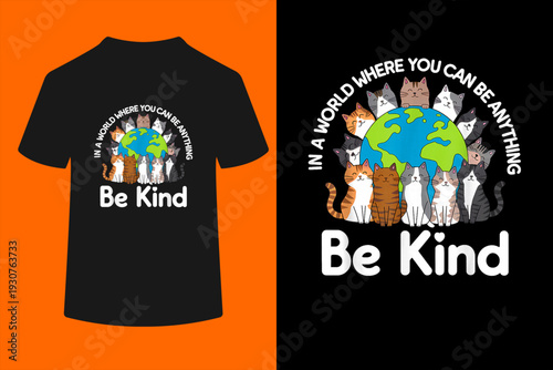 Be Kind Cats Earth Day Planet World Kindness Day T-Shirt
