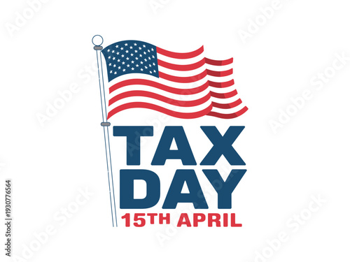 A vector graphic illustration of an American flag and the words Tax Day April 15th