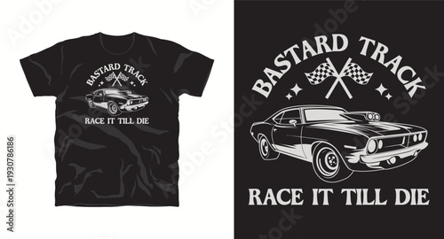 Bastard track race it till die muscle car with checkered flags vintage style