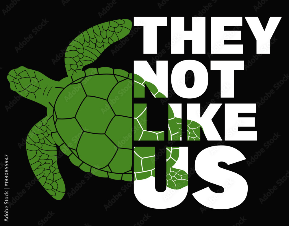 Fototapeta premium Turtle Lover Cut File, They Not Like Us - printable editable vector art file.