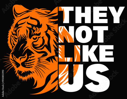 Tiger Lover Cut File, They Not Like Us - printable editable vector art file.