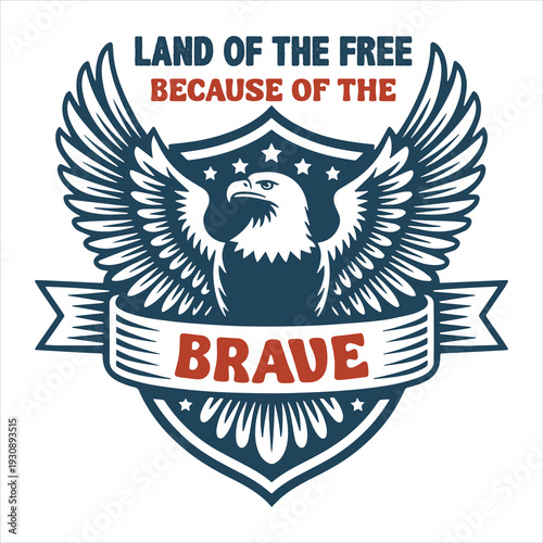 Patriotic Bald Eagle Emblem with “Land of the Free Because of the Brave” Quote Illustration