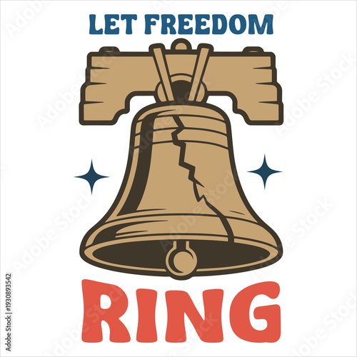 Vintage Liberty Bell Illustration with “Let Freedom Ring” Typography Design