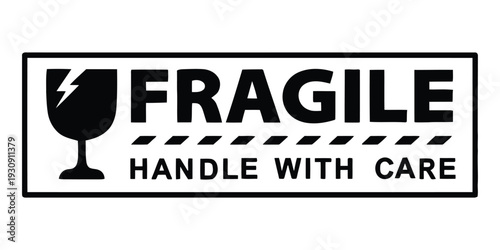 Fragile handle with care shipping warning label with broken glass symbol on black and white
