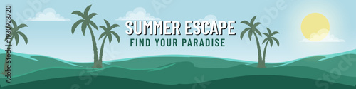 Tropical summer escape with palm trees, rolling green hills, a bright sun, and the text 'SUMMER ESCAPE FIND YOUR PARADISE'.