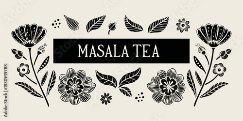 Masala tea lettering with floral botanical illustrations in black ink