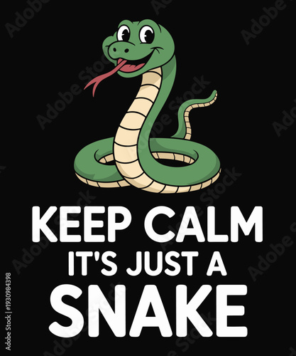 Keep Calm Its Just A Snake Funny Snake Owner