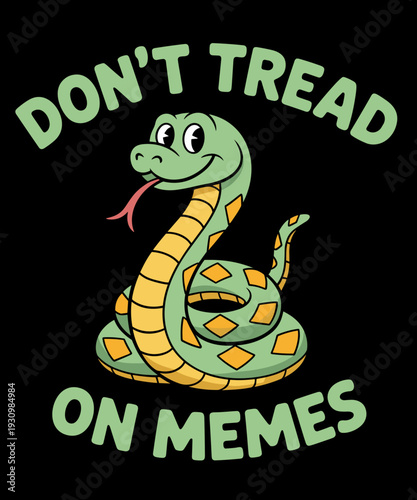 Don't Tread on Memes Funny Snake Symbolism
