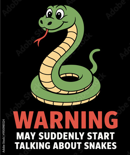 Warning May Suddenly Talk About Snakes Lover
