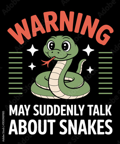 Warning May Suddenly Talk About Snakes Funny Snake