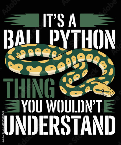 Funny Ball Python Snakes Reptile Quote For Herpetologists