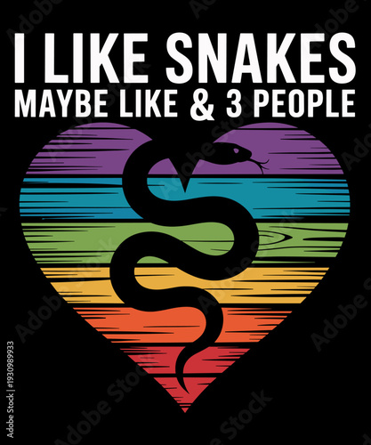 Funny Snake Lover - I Like Snakes & Maybe Like 3 People