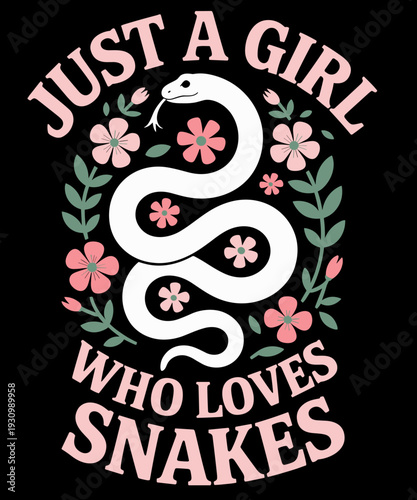 Funny Just A Girl Who Loves Snakes